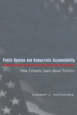 Public Opinion and Democratic Accountability af Vincent L. Hutchings