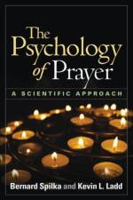 The Psychology of Prayer af Bernard (University of Denver (Emeritus) Spilka