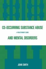 Co-occurring Substance Abuse and Mental Disorders af John Smith