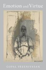 Emotion and Virtue af Gopal Sreenivasan