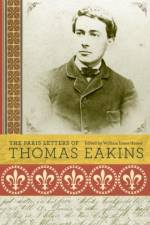 The Paris Letters of Thomas Eakins af Thomas Eakins