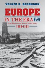 Europe in the Era of Two World Wars af Volker R. Berghahn