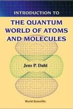 Introduction To The Quantum World Of Atoms And Molecules af Jens Peder (Technical Univ Of Denmark Dahl