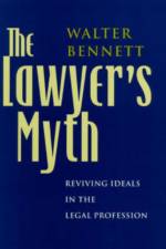 The Lawyer's Myth af Walter Bennett