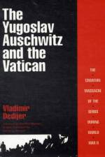 The Yugoslav Auschwitz and the Vatican af Vladimir Dedijer
