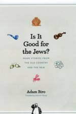 Is It Good for the Jews? af Adam Biro