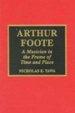 Arthur Foote af Nicholas E. Tawa
