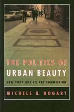 The Politics of Urban Beauty af Michele H. Bogart