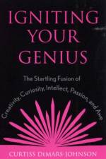 Igniting Your Genius af Curtiss DeMars-Johnson