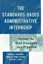 The Standards-Based Administrative Internship af Donald G. Hackmann