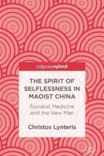 The Spirit of Selflessness in Maoist China
