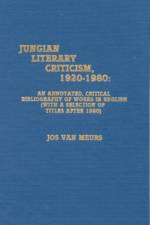 Jungian Literary Criticism, 1920-1980 af Jos Van Meurs