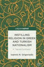 Instilling Religion in Greek and Turkish Nationalism: A 