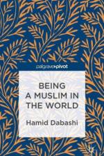 Being a Muslim in the World af H. Dabashi