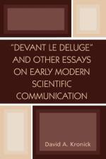 'Devant le Deluge' and Other Essays on Early Modern Scientific Communication af David A. Kronick