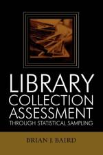 Library Collection Assessment Through Statistical Sampling af Brian J. Baird