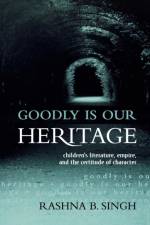 Goodly Is Our Heritage af Rashna B. Singh