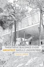 Twenty-Five Buildings Every Architect Should Understand af Simon Unwin