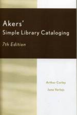 Akers' Simple Library Cataloging af Arthur Curley