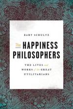 The Happiness Philosophers af Bart Schultz
