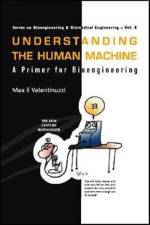 Understanding The Human Machine: A Primer For Bioengineering af Max E (National Scientific
