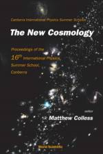 New Cosmology, The - Proceedings Of The 16th International Physics Summer School, Canberra