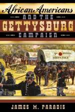 African Americans and the Gettysburg Campaign af James M. Paradis