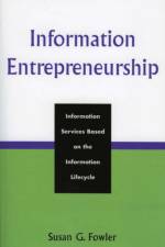 Information Entrepreneurship af Susan G. Fowler