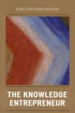 The Knowledge Entrepreneur af Stan Skrzeszewski