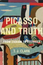 Picasso and Truth af T. J. Clark