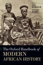 The Oxford Handbook of Modern African History