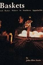 Baskets and Basketmakers in Southern Appalachia af John Rice Irwin