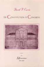 The Constitution in Congress: The Jeffersonians, 1801-1829 af David P. Currie