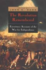 The Revolution Remembered af John C. Dann