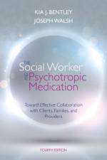 The Social Worker and Psychotropic Medication af Kia (Virginia Commonwealth University) Bentley
