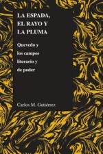 La Espada, El Rayo Y La Pluma af Carlos M. Gutierrez