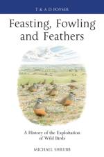 Feasting, Fowling and Feathers af Michael Shrubb