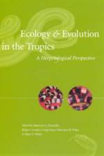Ecology and Evolution in the Tropics af Maureen A. Donnelly