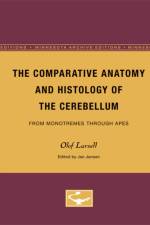The Comparative Anatomy and Histology of the Cerebellum af Olof Larsell