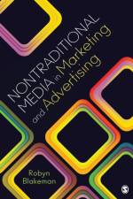 Nontraditional Media in Marketing and Advertising af Robyn L. Blakeman