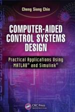 Computer-Aided Control Systems Design af Cheng Siong (Newcastle University Chin