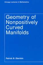 Geometry of Nonpositively Curved Manifolds af Patrick B. Eberlein