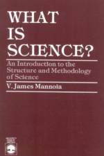What is Science? af James V. Mannoia