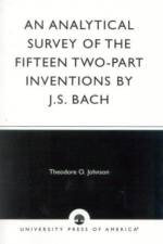 An Analytical Survey of the Fifteen Two-Part Inventions by J.S. Bach af Theodore O. Johnson