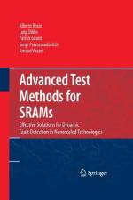 Advanced Test Methods for SRAMs af Alberto Bosio