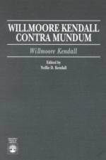 Willmoore Kendall Contra Mundum af Willmoore Kendall