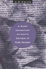 A Short Commentary on Kant's Critique of Pure Reason af A. C. Ewing