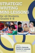 Strategic Writing Mini-Lessons for All Students, Grades 4–8