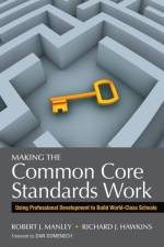 Making the Common Core Standards Work af Robert J. Manley
