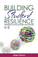 Building Student Resilience, K–8 af Gabriel H. Simon